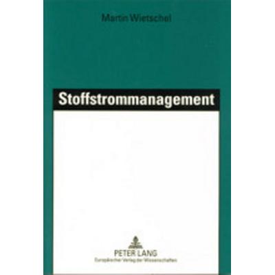 Stoffstrommanagement, Taschenbuch von Martin Wietschel, Peter Lang GmbH, Internationaler Verlag der Wissenschaften, 978-3-631-39222-5
