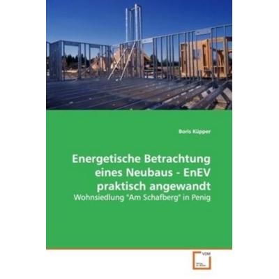 Energetische Betrachtung eines Neubaus - EnEV praktisch angewandt, Taschenbuch von Boris Küpper, VDM, 978-3-639-09339-1