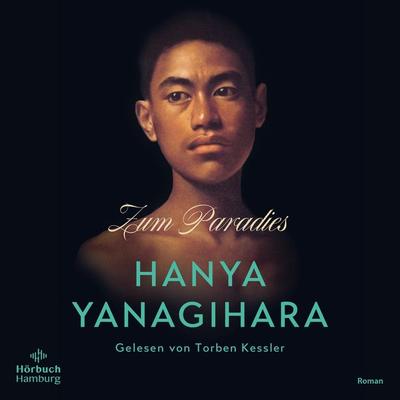 Zum Paradies - Hanya Yanagihara, Audio, 9783844928976