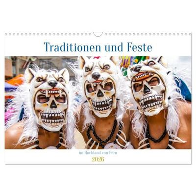 Traditionen und Feste im Hochland von Peru (Wandkalender 2026 DIN A3 quer), CALVENDO Monatskalender