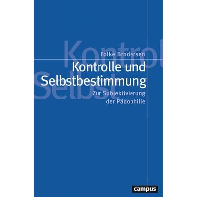 Kontrolle und Selbstbestimmung, Taschenbuch von Folke Brodersen, Campus, 978-3-593-52042-1
