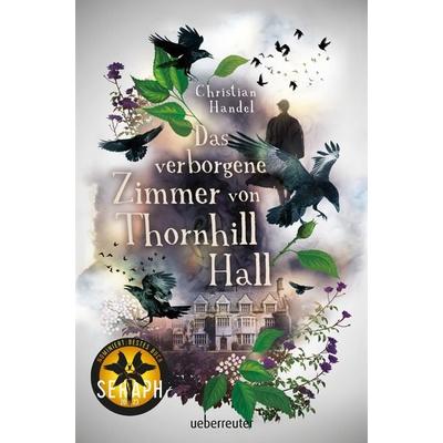 Das verborgene Zimmer von Thornhill Hall, Gebundene Ausgabe von Christian Handel, Ueberreuter Verlag, Kinder- und Jugendbuch