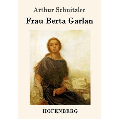 Frau Berta Garlan, Taschenbuch von Arthur Schnitzler, Hofenberg, 978-3-8430-9298-2