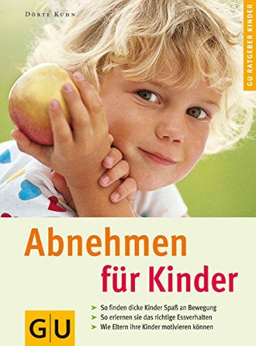 Dörte Kuhn - Abnehmen für Kinder . GU Ratgeber Kinder - Preis vom 05.10.2026 03:47:11 h