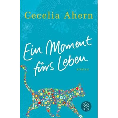 Ein Moment fürs Leben, Taschenbuch von Cecelia Ahern, Fischer Taschenbuch Verlag
