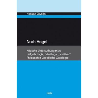 Nach Hegel, Taschenbuch von Hassan Givsan, Königshausen u. Neumann, 978-3-8260-4542-4