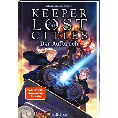 Keeper of the Lost Cities – Der Aufbruch (Keeper of the Lost Cities 1), Gebundene Ausgabe von Shannon Messenger, arsedition