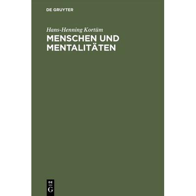 Menschen und Mentalitäten, Gebundene Ausgabe von Hans-Henning Kortüm, De Gruyter, 978-3-05-002603-9