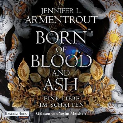 Born of Blood and Ash – Eine Liebe im Schatten - Jennifer L. Armentrout, Audio, 9783837168921