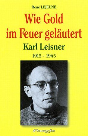 Rene Lejeune - Wie Gold im Feuer geläutert: Karl Leisner (1915-1945) - Preis vom 13.10.2026 19:28:25 h