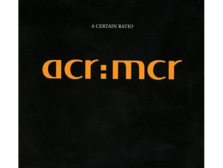 A Certain Ratio - Acrmcr