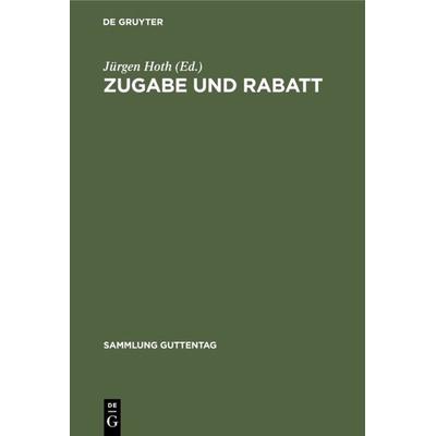Zugabe und Rabatt, Gebundene Ausgabe von , De Gruyter, 978-3-11-004357-0