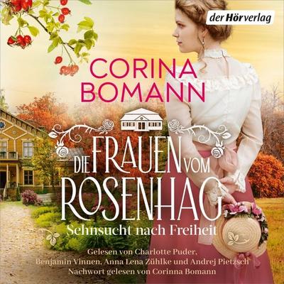 Die Frauen vom Rosenhag. Sehnsucht nach Freiheit - Corina Bomann, Audio, 9783844554441