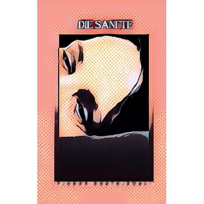 Die Sanfte, Taschenbuch von Fjodor M. Dostojewski, BoD – Books on Demand, 978-3-7597-8686-9