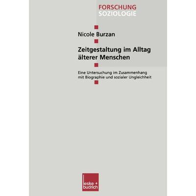 Zeitgestaltung im Alltag älterer Menschen, Taschenbuch von Nicole Burzan, VS Verlag für Sozialwissenschaften, 978-3-8100-3684-1