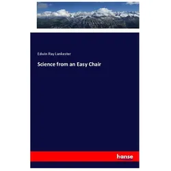Science from an Easy Chair, Fachbücher von Edwin Ray Lankester
