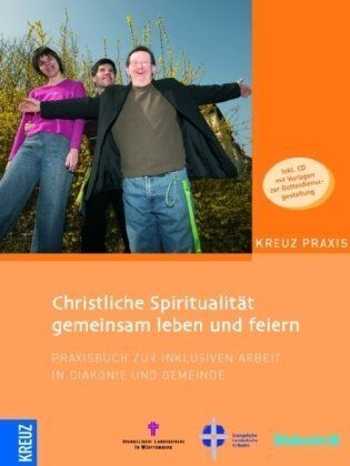 Evangelische Landeskirche in Württemberg - Christliche Spiritualität gemeinsam leben und feiern: Praxisbuch zur inklusiven Arbeit in Diakonie und Gemeinde - Preis vom 10.10.2026 11:48:34 h