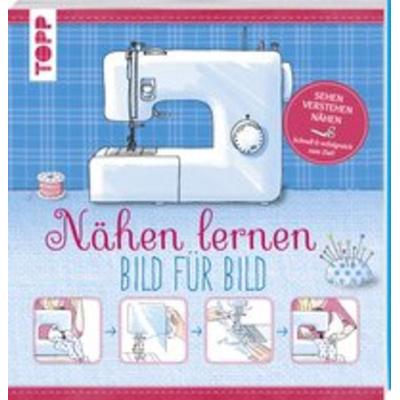 Nähen lernen - Bild für Bild, Taschenbuch von Frechverlag, Frech