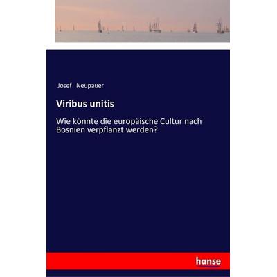 Viribus unitis, Taschenbuch von Josef Neupauer, Hansebooks, 978-3-337-20066-4