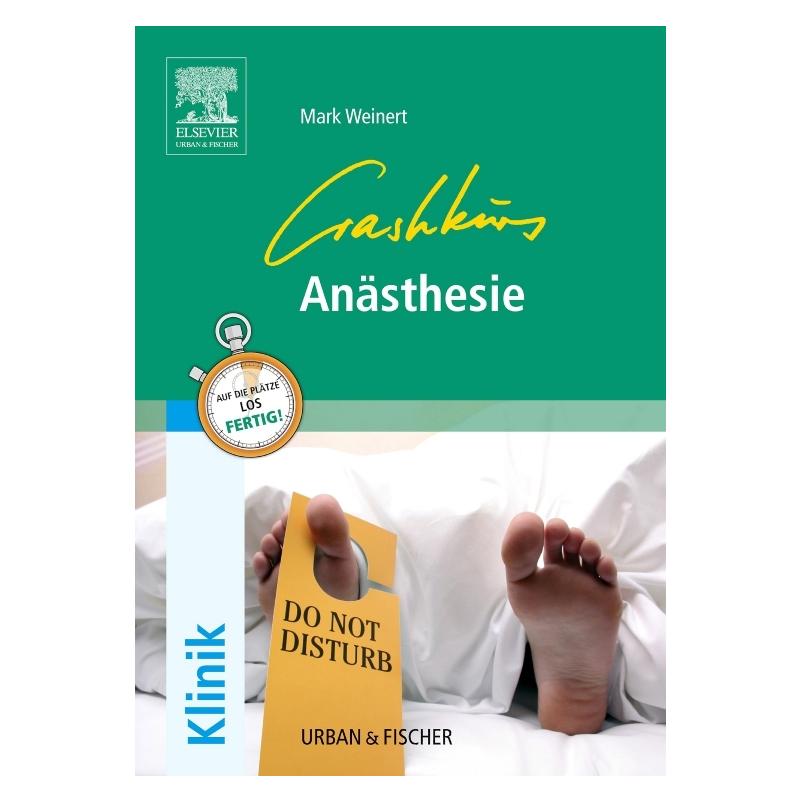 Urban & Fischer Crashkurs Anästhesie (Deutsch, Mark Weinert) (7546676)