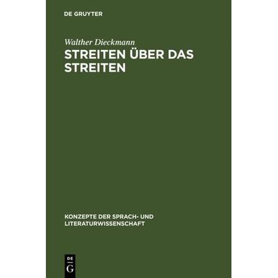 Streiten über das Streiten, Gebundene Ausgabe von Walther Dieckmann, De Gruyter, 978-3-484-22065-2