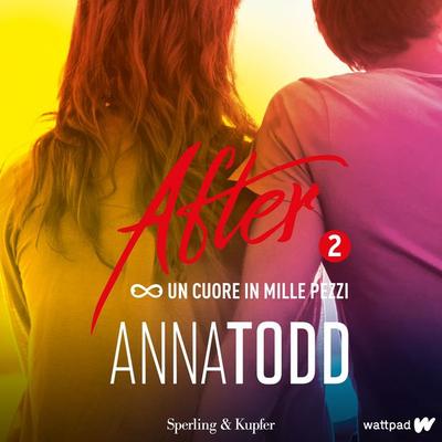 After 2. Un cuore in mille pezzi - Anna Todd, Audio, 9788820098230