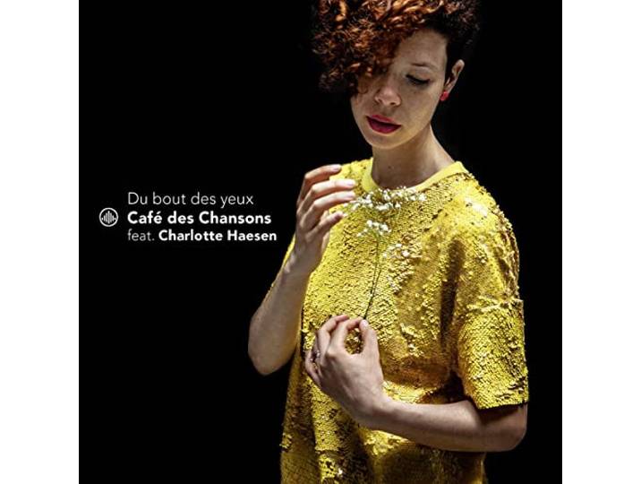 Cafe Des Chansons Feat. Charlotte Haesen - Du Bout Des Yeux