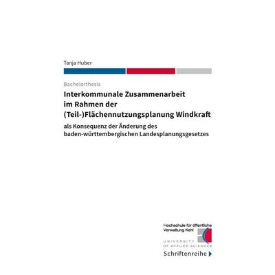 Interkommunale Zusammenarbeit im Rahmen der (Teil-)Flächennutzungsplanung Windkraft, Taschenbuch von Tanja Huber, BoD – Books on Demand,