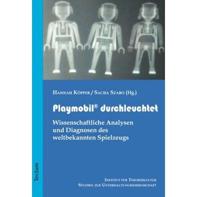 Playmobil® durchleuchtet, Taschenbuch von Sacha Szabo,Hannah Köpper, Tectum Wissenschaftsverlag, 978-3-8288-3022-6