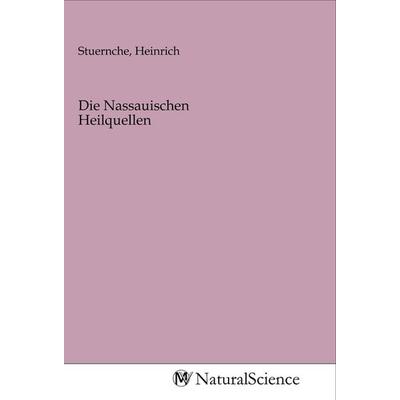 Die Nassauischen Heilquellen, Taschenbuch von , MV-NaturalScience, 978-3-96878-942-2