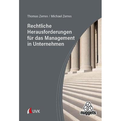 Rechtliche Herausforderungen für das Management in Unternehmen, Taschenbuch von Thomas Zerres,Michael Zerres, Uvk, 978-3-381-16051-8