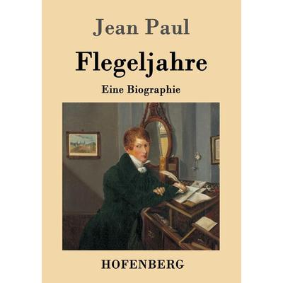 Flegeljahre, Taschenbuch von Jean Paul, Hofenberg, 978-3-8430-1836-4