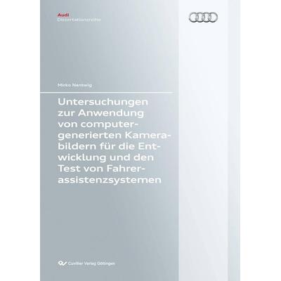 Untersuchungen zur Anwendung von computergenerierten Kamerabildern für die Entwicklung und den Test von Fahrerassistenzsystemen, Taschenbuch von Mirko