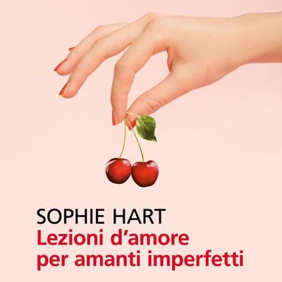 Lezioni d'amore per amanti imperfetti - Sophie Hart, Audio, 9789179094287