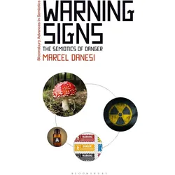 Warning Signs: The Semiotics of Danger ( Advances in Semiotics), Sachbücher von Marcel Danesi