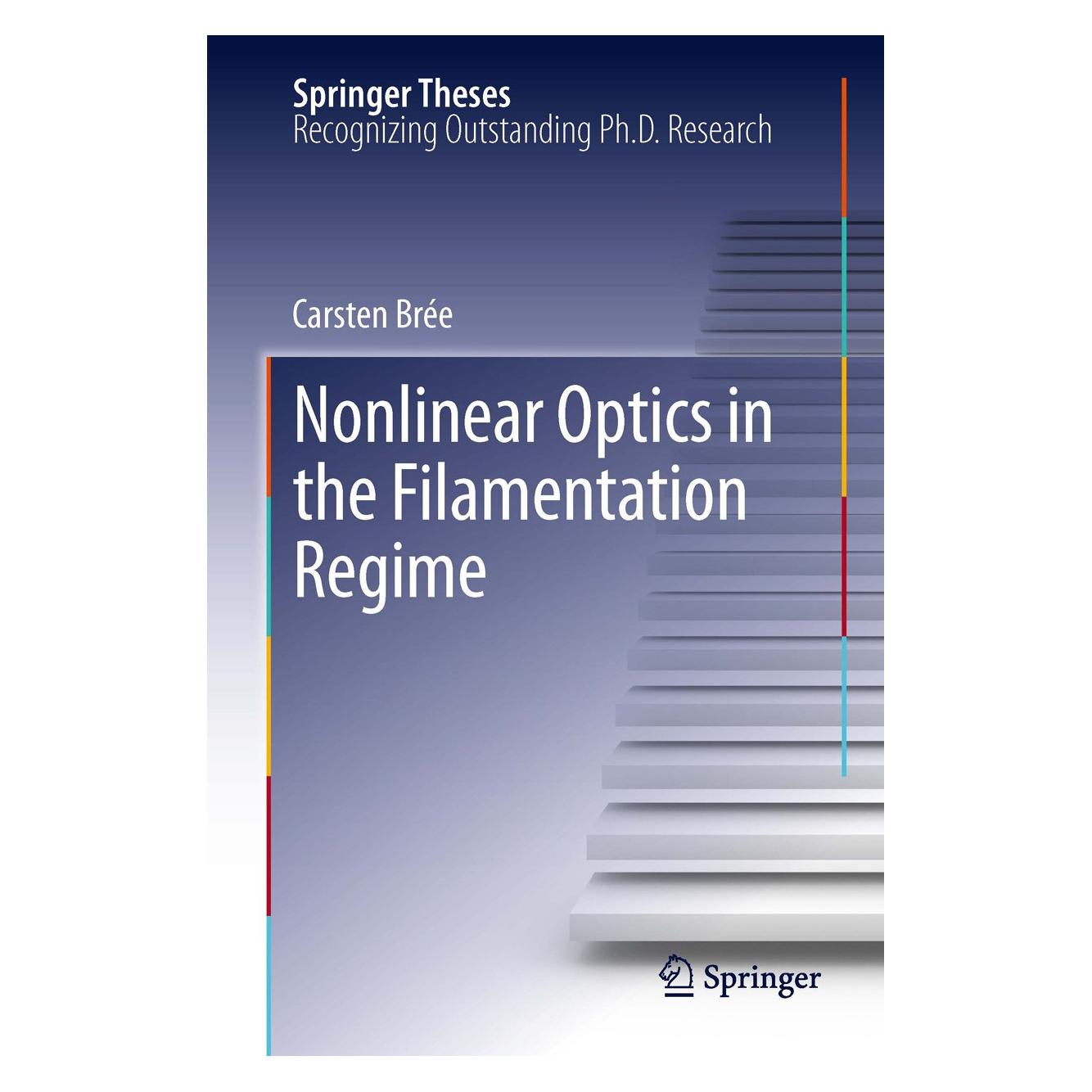 Springer Brée:Nonlinear Optics in the Filamentat (Englisch, Hardcover, Carsten Brée) (9783642309298)