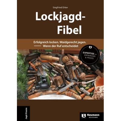 Lockjagd-Fibel, Gebundene Ausgabe von Siegfried Erker, J. Neumann-Neudamm Melsungen, 978-3-7888-2135-7
