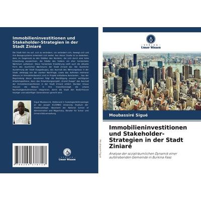 Immobilieninvestitionen und Stakeholder-Strategien in der Stadt Ziniaré, Taschenbuch von Moubassiré Sigué, Verlag Unser Wissen, 978-620-4-37871-8