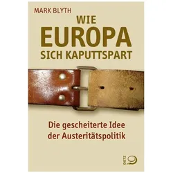 Wie Europa sich kaputtspart, Sachbücher von Mark Blyth