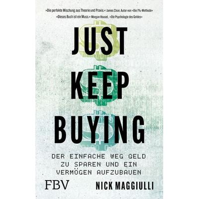 Just Keep Buying, Taschenbuch von Nick Maggiulli, Finanzbuch Verlag, 978-3-95972-646-7