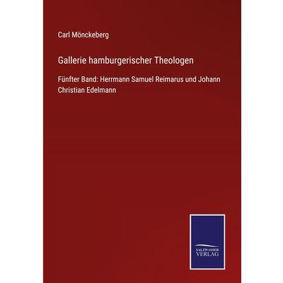 Gallerie hamburgerischer Theologen, Gebundene Ausgabe von Carl Mönckeberg, BoD - Books on Demand, 978-3-7525-2763-6