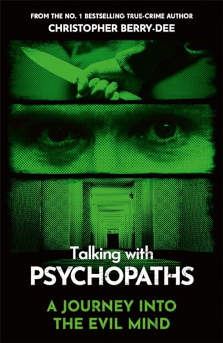 Christopher Berry-Dee - Talking With Psychopaths - A journey into the evil mind: From the No.1 bestselling true crime author - Preis vom 18.10.2026 19:22:15 h