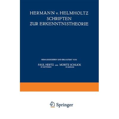 Hermann v. Helmholtz Schriften zur Erkenntnistheorie, Taschenbuch von Hermann Helmholtz,Paul Hertz,Moritz Schlick, Springer Berlin, 978-3-662-35514-5