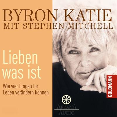 Lieben was ist - Byron Katie,Stephen Mitchell, Audio, 9783442340545
