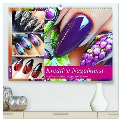 Kreative Nagelkunst. Ausdrucksstarke Designs und Farben (hochwertiger Premium Wandkalender 2027 DIN A2 quer), Kunstdruck in Hochglanz