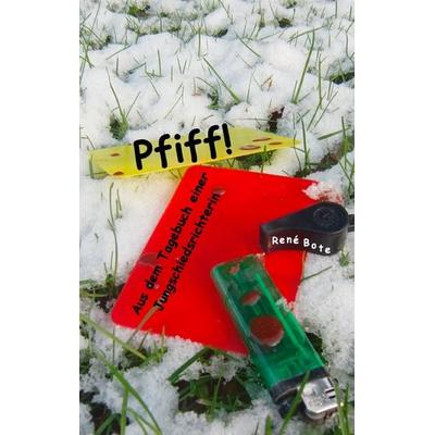 Pfiff!, Taschenbuch von René Bote, BoD – Books on Demand, 978-3-7347-6035-8