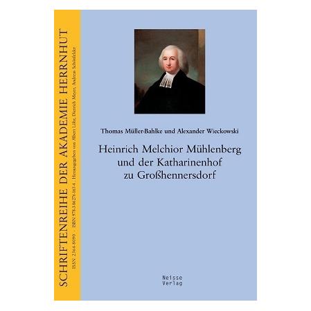 Neisse Heinrich Melchior Mühlenberg und der Katharinenhof in Grosshennersdorf (Deutsch, Softcover, Alexander Wieckowski, Thomas Müller-Bahlke) (9489105)