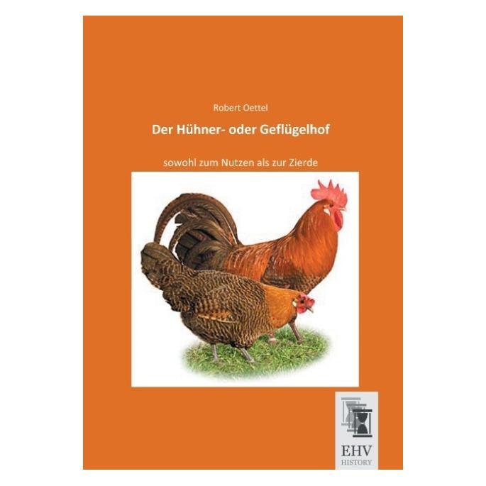 EHV-History Der Hühner- oder Geflügelhof (Deutsch, Softcover, Robert Oettel) (7367710)