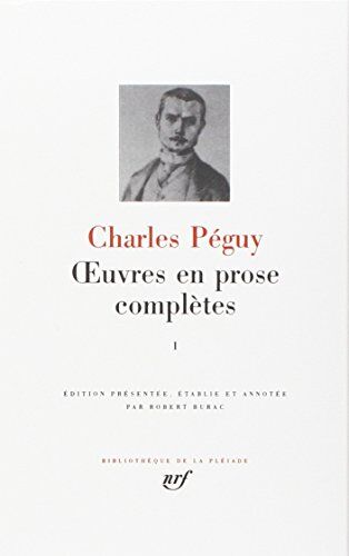 Charles Péguy - Oeuvres en prose complètes. Vol. 1. Articles antérieurs à la période des Cahiers, articles contenus dans les Cahiers de la quinzaine jusqu'en 1905 - Preis vom 09.10.2026 07:28:09 h