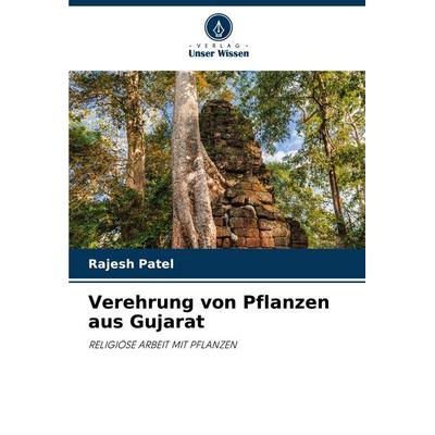 Verehrung von Pflanzen aus Gujarat, Taschenbuch von Rajesh Patel, Verlag Unser Wissen, 978-620-7-37621-6